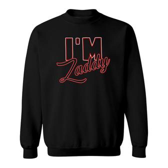 I'm Zaddy Daddy Funny Gift Sweatshirt | Mazezy