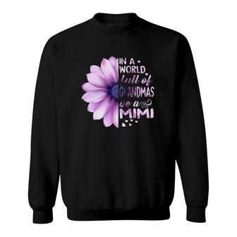 In A World Full Of Grandmas Be A Mimi Purple Daisy Flower Text Hearts Grandmother Sweatshirt | Mazezy