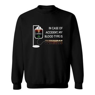 In Case Of Accident My Blood Type Is Guinness Sweatshirt - Thegiftio UK