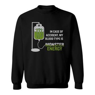 In Case Of Accident My Blood Type Is Monster Sweatshirt - Thegiftio UK