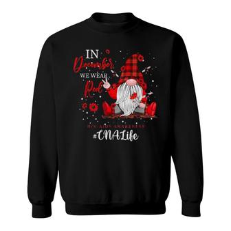 In December Wear Red Gnome Cna Life Hivaids Awareness Sweatshirt | Mazezy