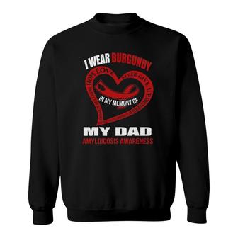In My Memory Of My Dad Amyloidosis Awareness Sweatshirt | Mazezy