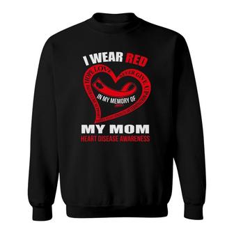 In My Memory Of My Mom Heart Disease Awareness Sweatshirt | Mazezy