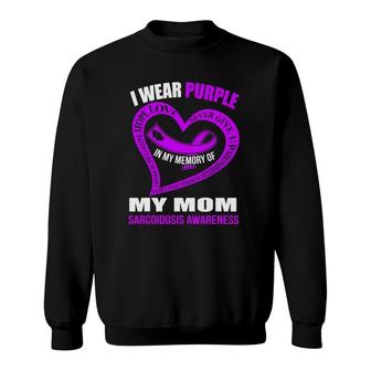 In My Memory Of My Mom Sarcoidosis Awareness Sweatshirt | Mazezy