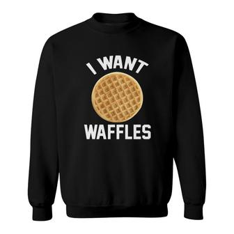 In Want Waffles Sweatshirt | Mazezy