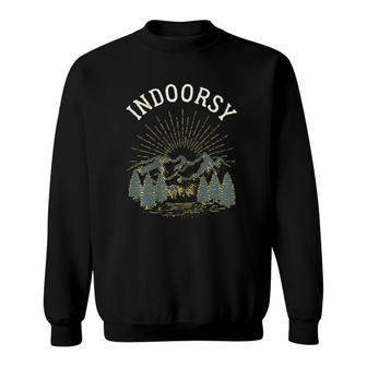 Indoorsy Outdoorsy Gift Ironic Nature Sweatshirt | Mazezy
