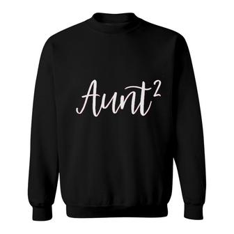 Instant Message Aunt Squared Aunt Lover Sweatshirt | Mazezy
