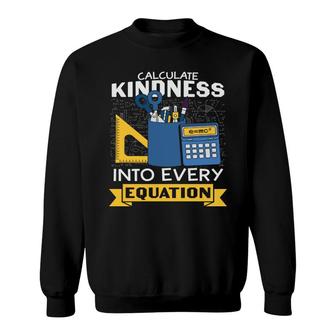 Into Every Equation Understand Math Teacher Sweatshirt - Thegiftio