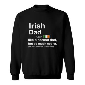 Irish Dad Much Cooler Funny Definition Family Sweatshirt - Thegiftio UK