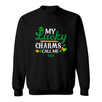 Irish St Patricks Day My Lucky Charms Call Me Baker Funny Job Title Sweatshirt | Mazezy