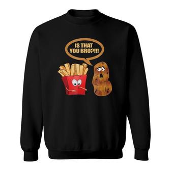 Is That You Bro - Funny Potato Sweatshirt | Mazezy