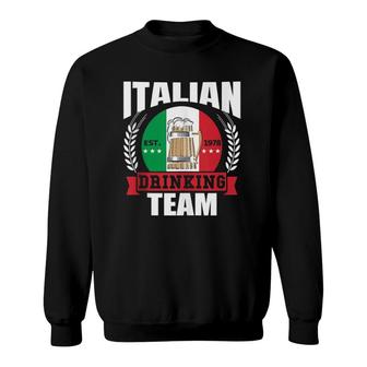 Italian Drinking Team Funny Italy Flag Beer Party Gift Idea Sweatshirt | Mazezy