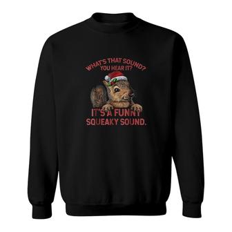 Its A Funny Squeaky Sound Sweatshirt | Mazezy