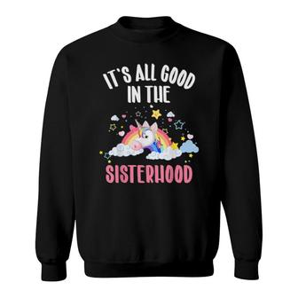 It's All Good In The Sisterhood Big Sister Unicorn Rainbow Sweatshirt | Mazezy
