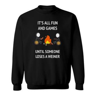 It's Fun And Games Until Someone Loses A Weiner Sweatshirt | Mazezy