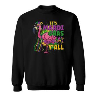 Its Mardi Gras Y'all Flamingo Mardi Gras Carnival Party Gift Sweatshirt | Mazezy