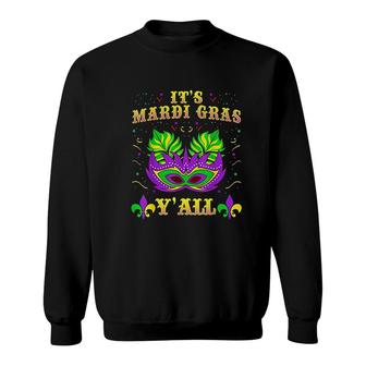 Its Mardi Gras Yall Mardi Gras Party Sweatshirt | Mazezy