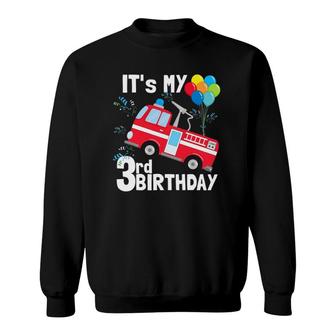 It's My 3Rd Birthday Fire Truck 3 Birthday Boy Gift Sweatshirt | Mazezy