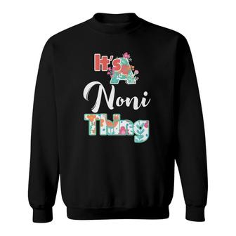 It's Noni Thing Funny Sayings Mother's Day Grandma Sweatshirt | Mazezy