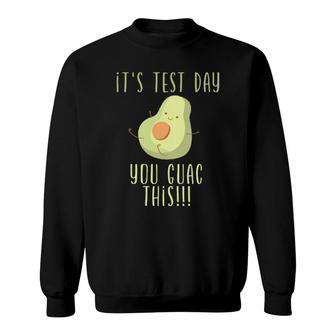 It's Test Day You Guac This Funny Testing Day Avocado Sweatshirt | Mazezy