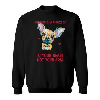 Its True That Chihuahuas Grab And Hold On But They Grab And Hold On Sweatshirt | Mazezy CA