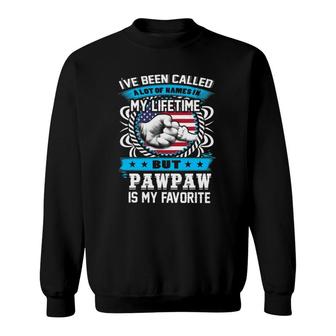 I've Been Called Lot Of Name But Pawpaw Is My Favorite Gift Sweatshirt | Mazezy
