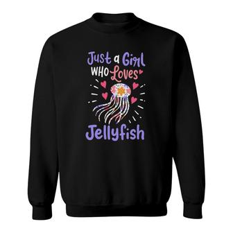 Jellyfish Just A Girl Who Loves Jellyfish Sweatshirt | Mazezy