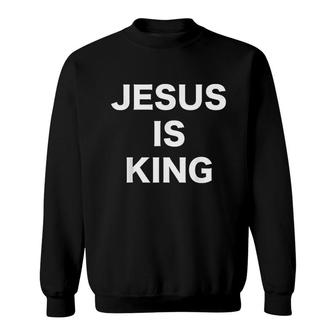Jesus Is King Sweatshirt | Mazezy