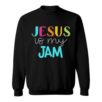 Jesus Is My Jam Christian Catholic Gift Sweatshirt | Mazezy