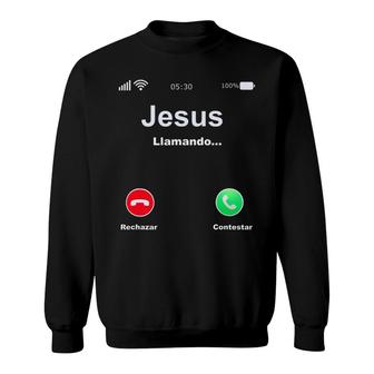 Jesus Llamando Jesus Is Calling Sweatshirt | Mazezy