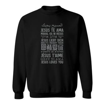 Jesus Loves You In Many Languages Christian Evangelism Tee Sweatshirt | Mazezy AU