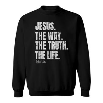 Jesus The Way The Truth Christian Faith Sweatshirt | Mazezy
