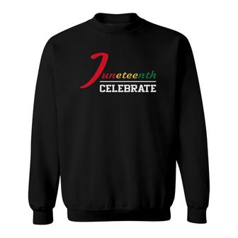 Juneteenth Celebrate Black History Flag African American Sweatshirt | Mazezy