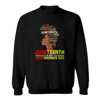 Juneteenth Is My Independence 1865 Black Women 4th July Love Sweatshirt - Seseable
