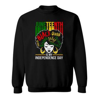 Juneteenth Is My Independence Day Black Afro Women Pride Melanin Queen Sweatshirt | Mazezy