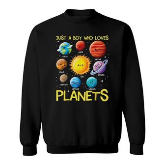 Just A Boy Who Loves Planets Solar System Space Science Sweatshirt | Mazezy