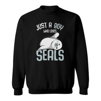 Just A Boy Who Loves Seals Sea Lion Boys Kids Sweatshirt | Mazezy