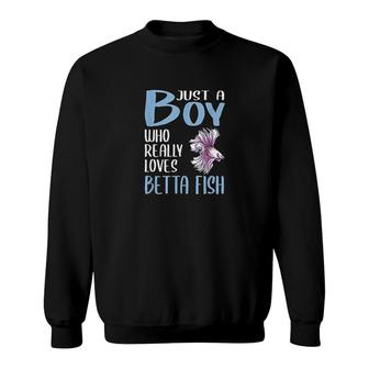 Just A Boy Who Really Loves Betta Fish Sweatshirt | Mazezy