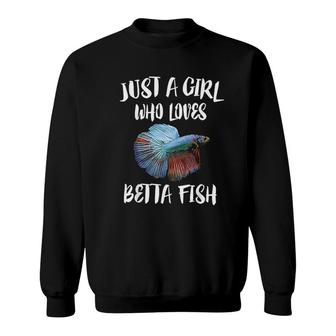 Just A Girl Who Loves Betta Fish Animal Gift Sweatshirt | Mazezy