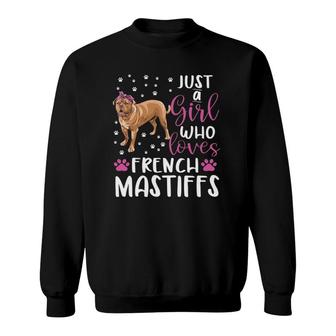 Just A Girl Who Loves French Mastiffs Dogs Lover Girls Gift Sweatshirt | Mazezy