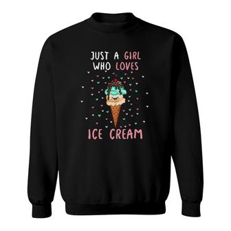 Just A Girl Who Loves Ice Cream Funny Ice Cream Lover Sweatshirt | Mazezy