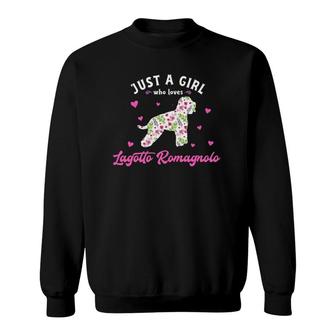 Just A Girl Who Loves Lagotto Romagnolo Sweatshirt | Mazezy