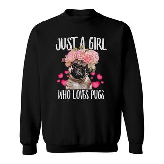Just A Girl Who Loves Pugs Dog Lover Dad Mom Boy Girl Sweatshirt | Mazezy