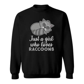 Just A Girl Who Loves Raccoons Raccoon Girl Sweatshirt | Mazezy