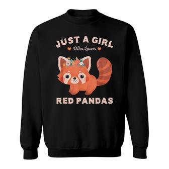 Just A Girl Who Loves Red Pandas Cute Animal For Girls Sweatshirt | Mazezy