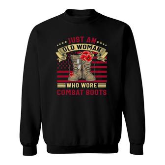 Just An Old Woman Who Wore Combat Boots Veteran Costume Sweatshirt | Mazezy