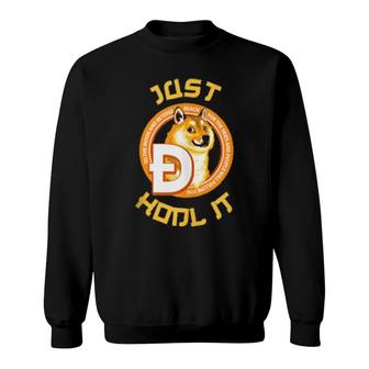 Just Hodl It Cryptocurrency Trading Dogecoin Meme Costume Sweatshirt | Mazezy