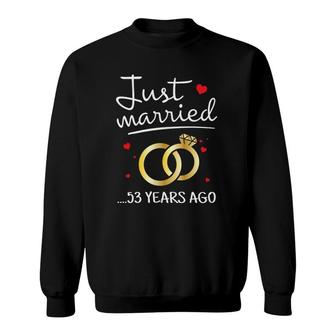 Just Married 53 Years Ago Funny Couple 53Rd Anniversary Gift Sweatshirt | Mazezy