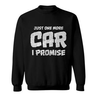 Just One More Car I Promise Sweatshirt | Mazezy