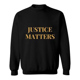 Justice Matters Sweatshirt | Mazezy